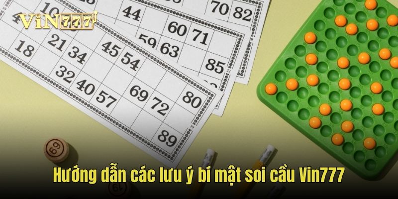 Lưu ý khi dùng bí mật soi cầu Vin777
