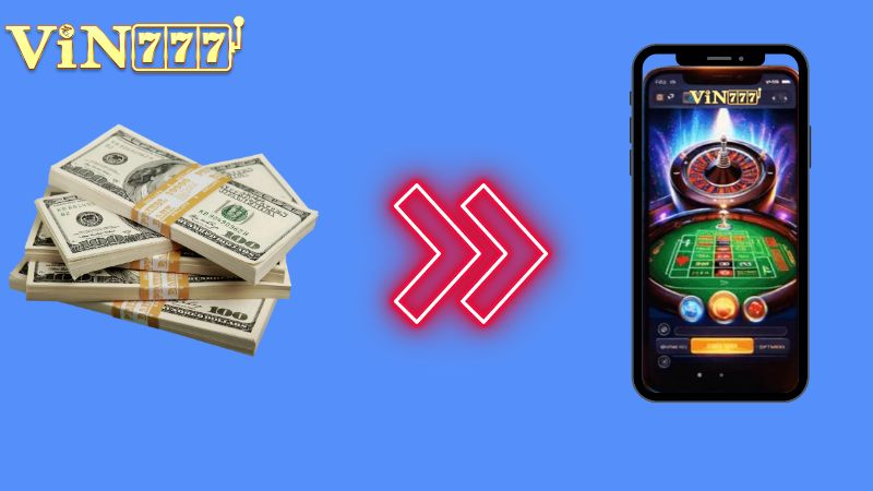 Hướng dẫn nạp tiền Vin777 chi tiết theo từng bước