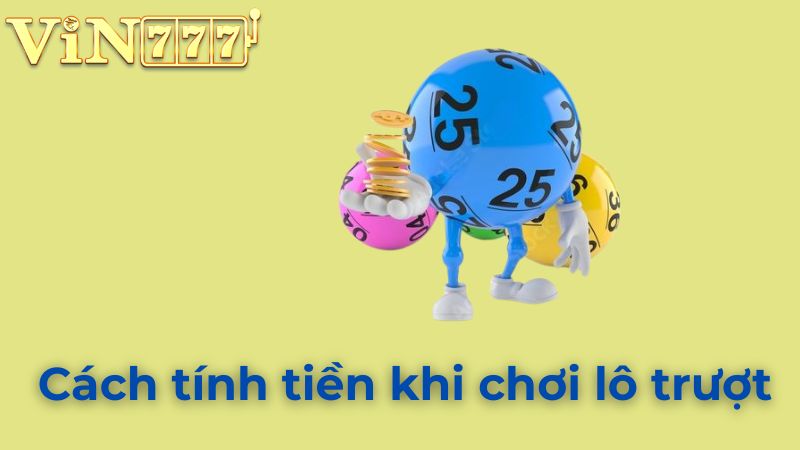 Cách tính tiền khi chơi lô trượt