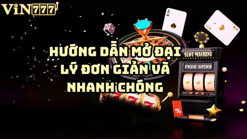 Hướng dẫn đăng ký làm đại lý Vin777