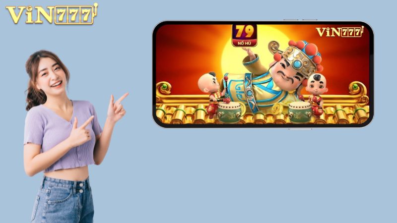 Ưu điểm vượt trội của nổ hũ 79 trên Vin777