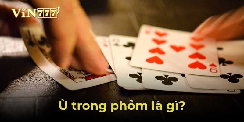 Ù trong Phỏm là sao?