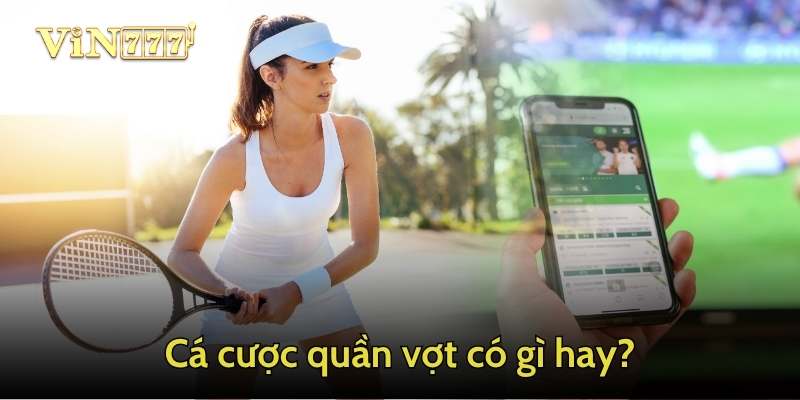 Cá cược quần vợt là gì?