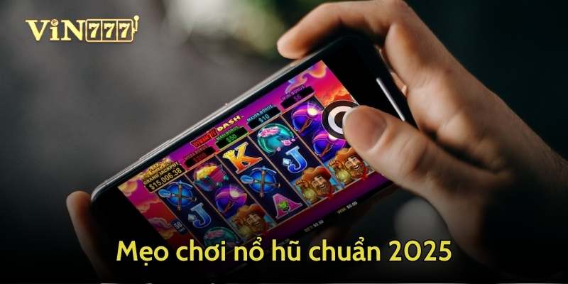 Mẹo chơi nổ hũ dành cho người chơi mới