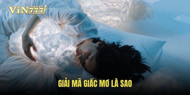 giai-ma-giac-mo-la-sao