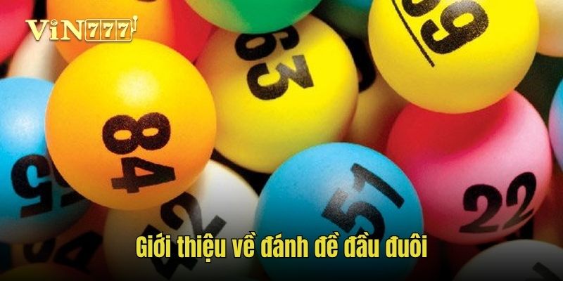 Tìm hiểu về đánh đề đầu đuôi