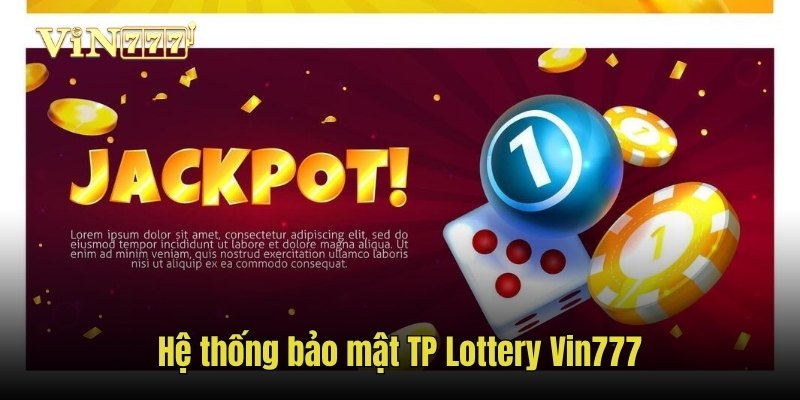 Hệ thống bảo mật TP Lottery Vin777