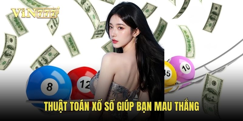 Thuật toán xổ số giúp bạn mau thắng