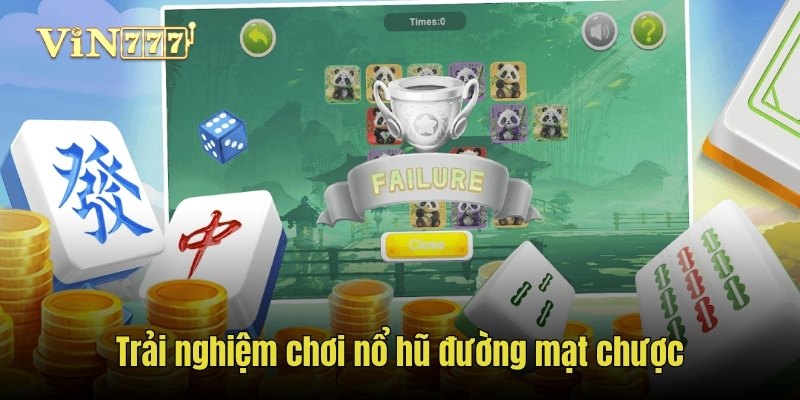 Trải nghiệm chơi nổ hũ đường mạt chược