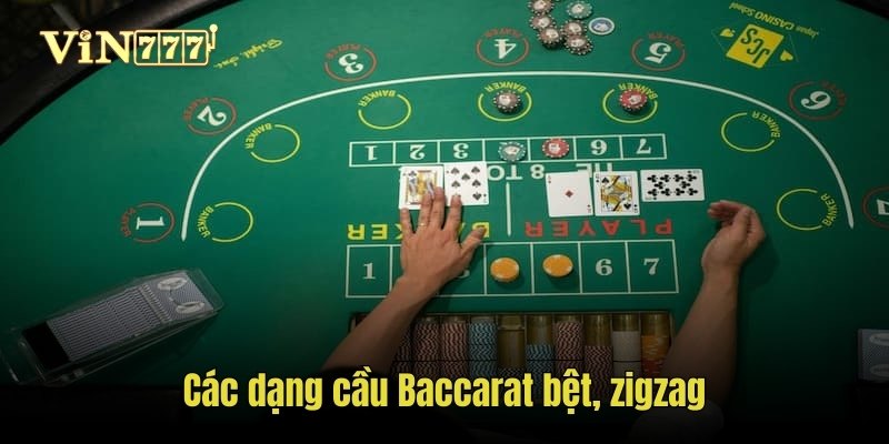 Các dạng cầu Baccarat bệt, zigzag
