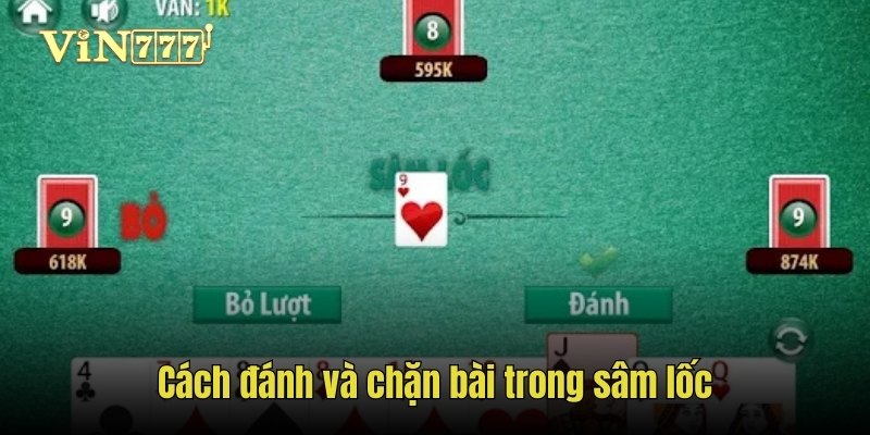 Cách đánh và chặn bài trong sâm lốc