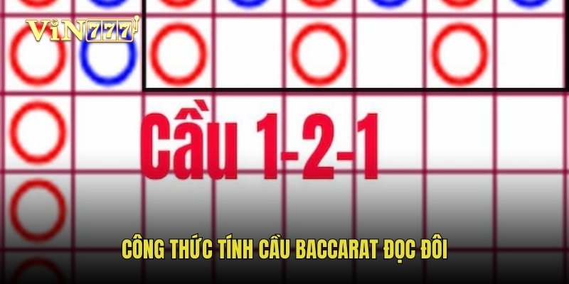 Công thức tính cầu Baccarat đọc đôi