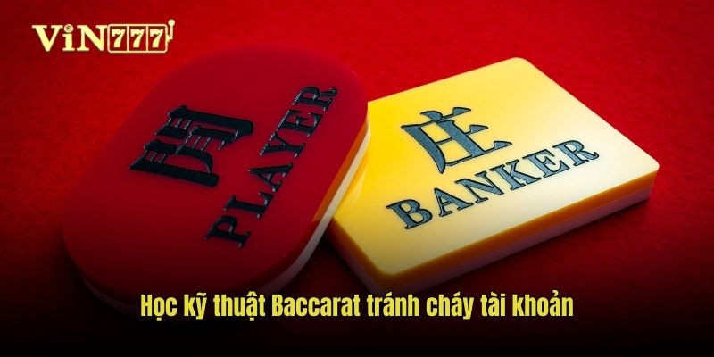 Học kỹ thuật Baccarat tránh cháy tài khoản
