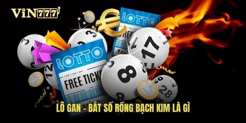 Lô gan – bắt số rồng bạch kim là gì