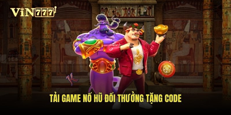 tai-game-no-hu-doi-thuong-tang-code