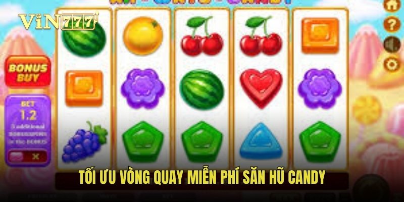 Tối ưu vòng quay miễn phí Săn Hũ Candy